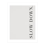 Slow Down White (Print Only) thumbnail