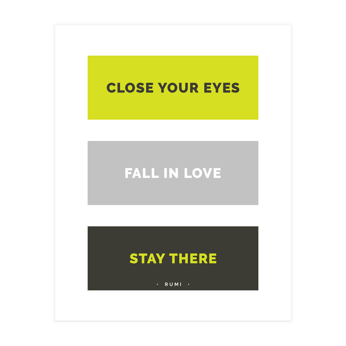 Close Your Eye, Fall In Love, Stay There - Rumi Quote Typography (Print Only)