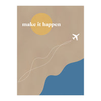 make it happen (Print Only)