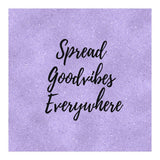 Spread Good Vibes Everywhere  (Print Only) thumbnail