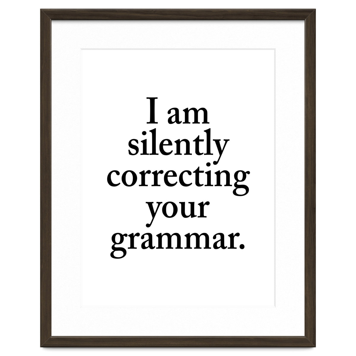 I Am Silently Correcting Your Grammar