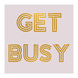 Get Busy  (Print Only) thumbnail