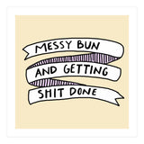 Messy Bun & Get Stuff Done (Print Only) thumbnail