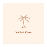 No Bad Vibes (Print Only) thumbnail