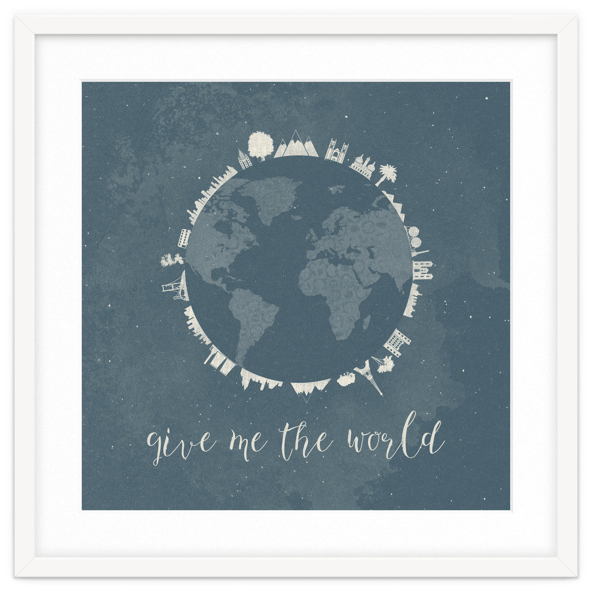 Give me the world