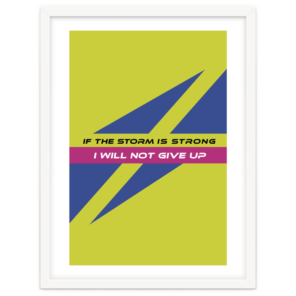 Modern Geometric Minimalist Typography If The Storm Is Strong I Will Not Give Up