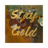 Stay Gold (Print Only) thumbnail