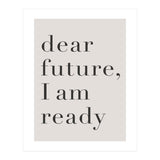 Dear Future I Am Ready Motivational (Print Only) thumbnail