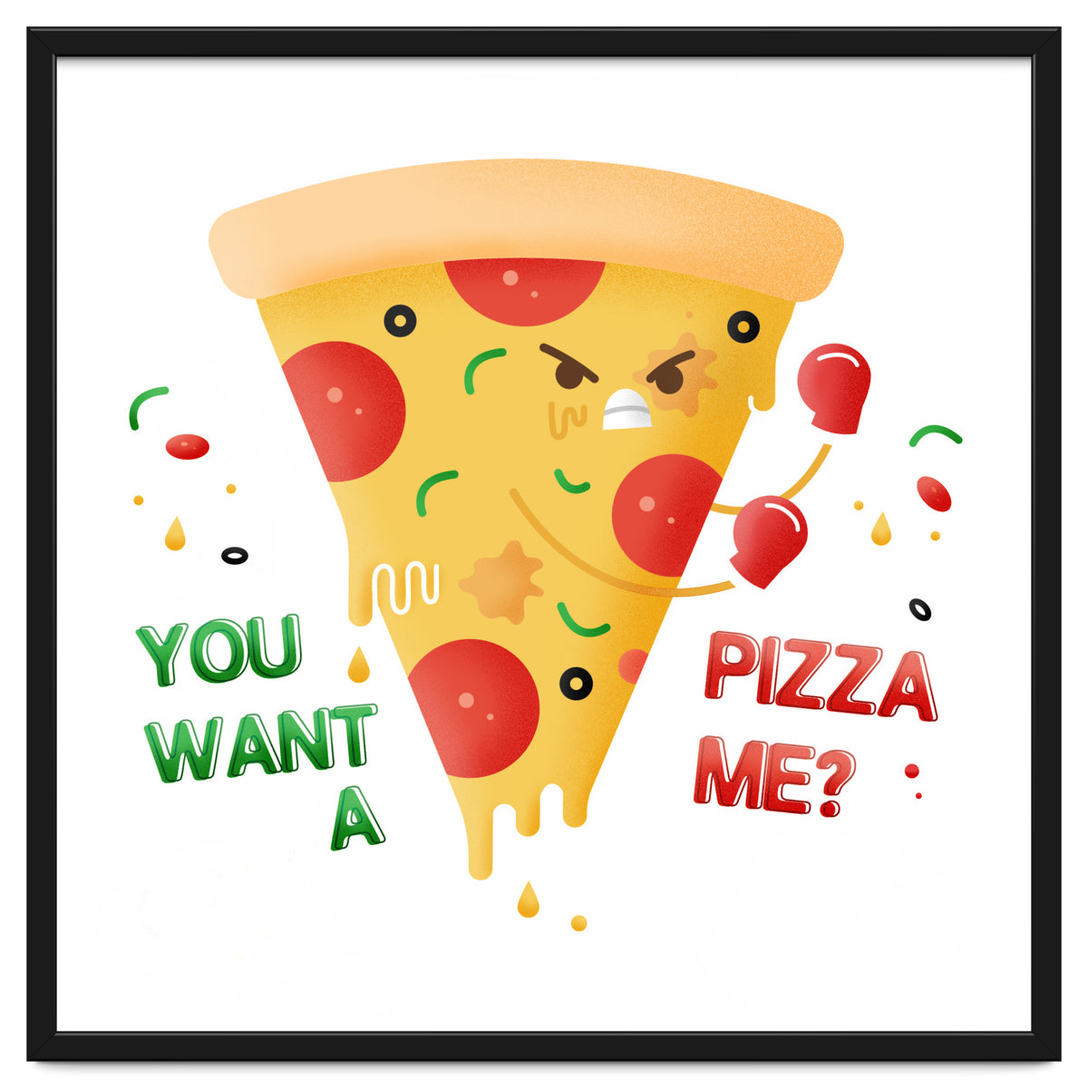 You want a pizza me?