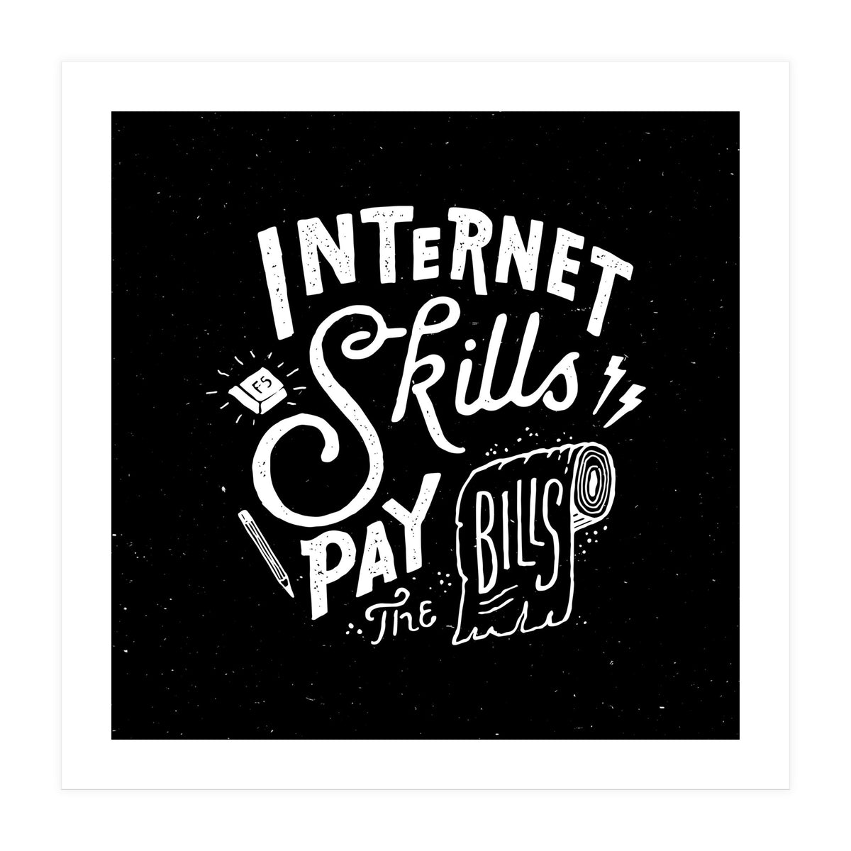 Pay The Bills (Print Only)