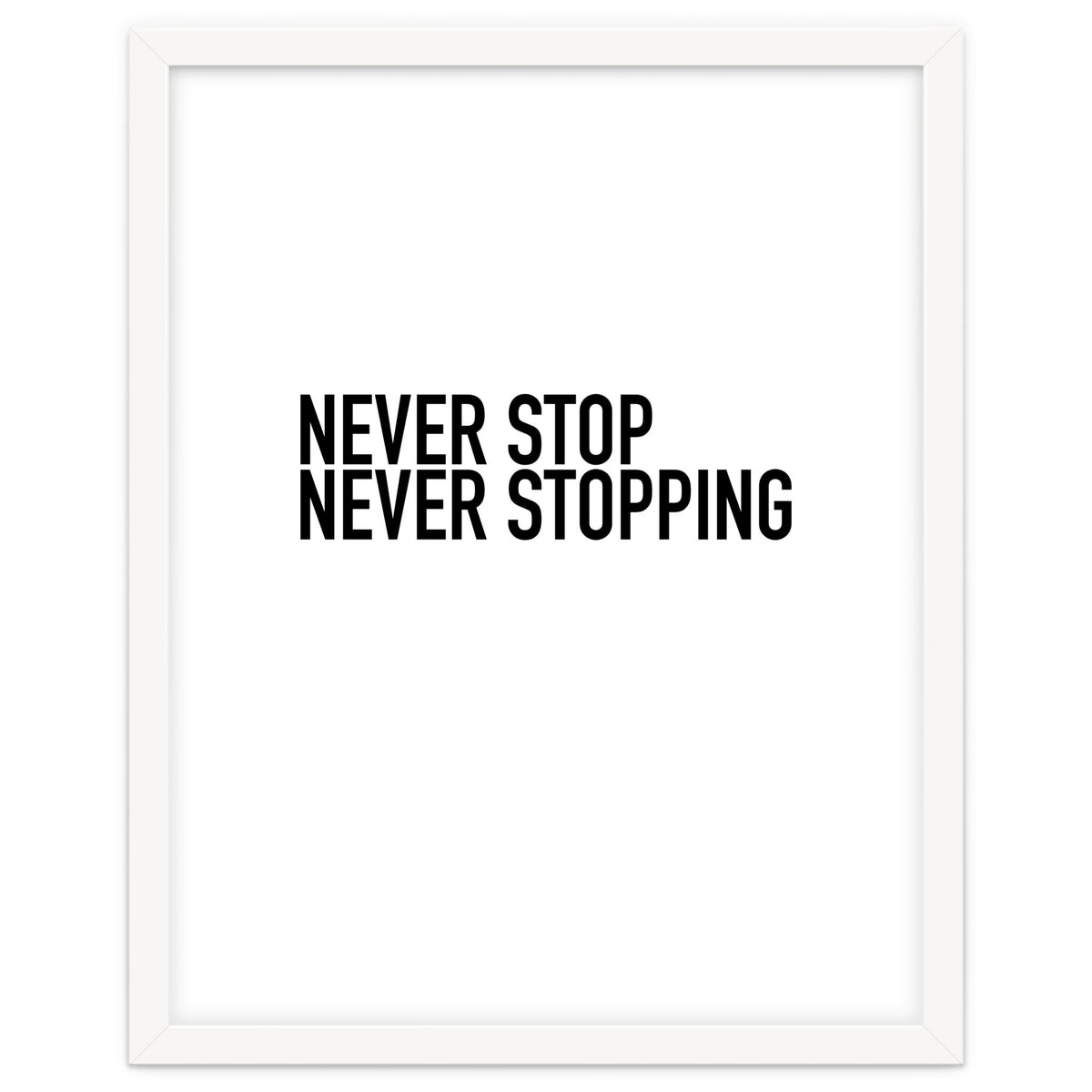 NEVER STOP