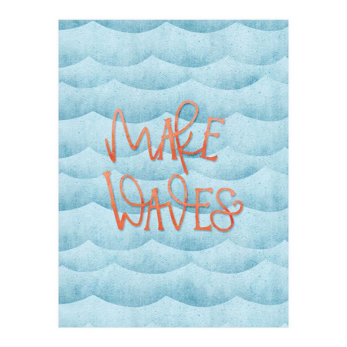 Make Waves (Print Only)