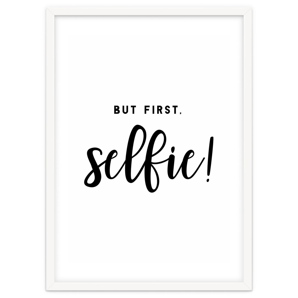 But First Selfie