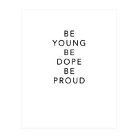 YOUNG, DOPE AND PROUD (Print Only)