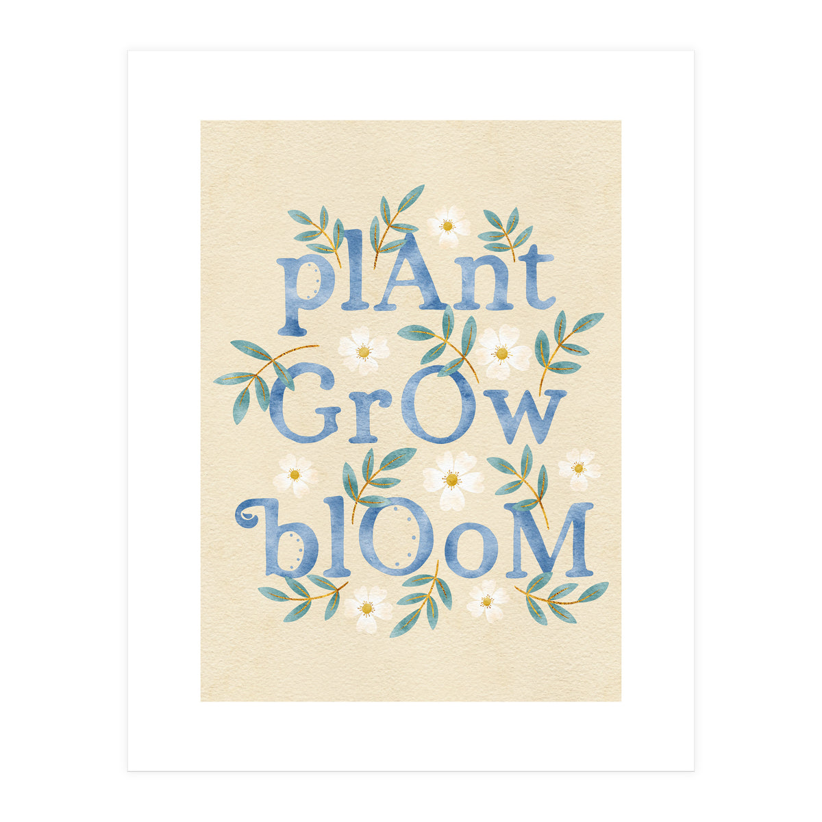 Plant, Grow, Bloom (Print Only)