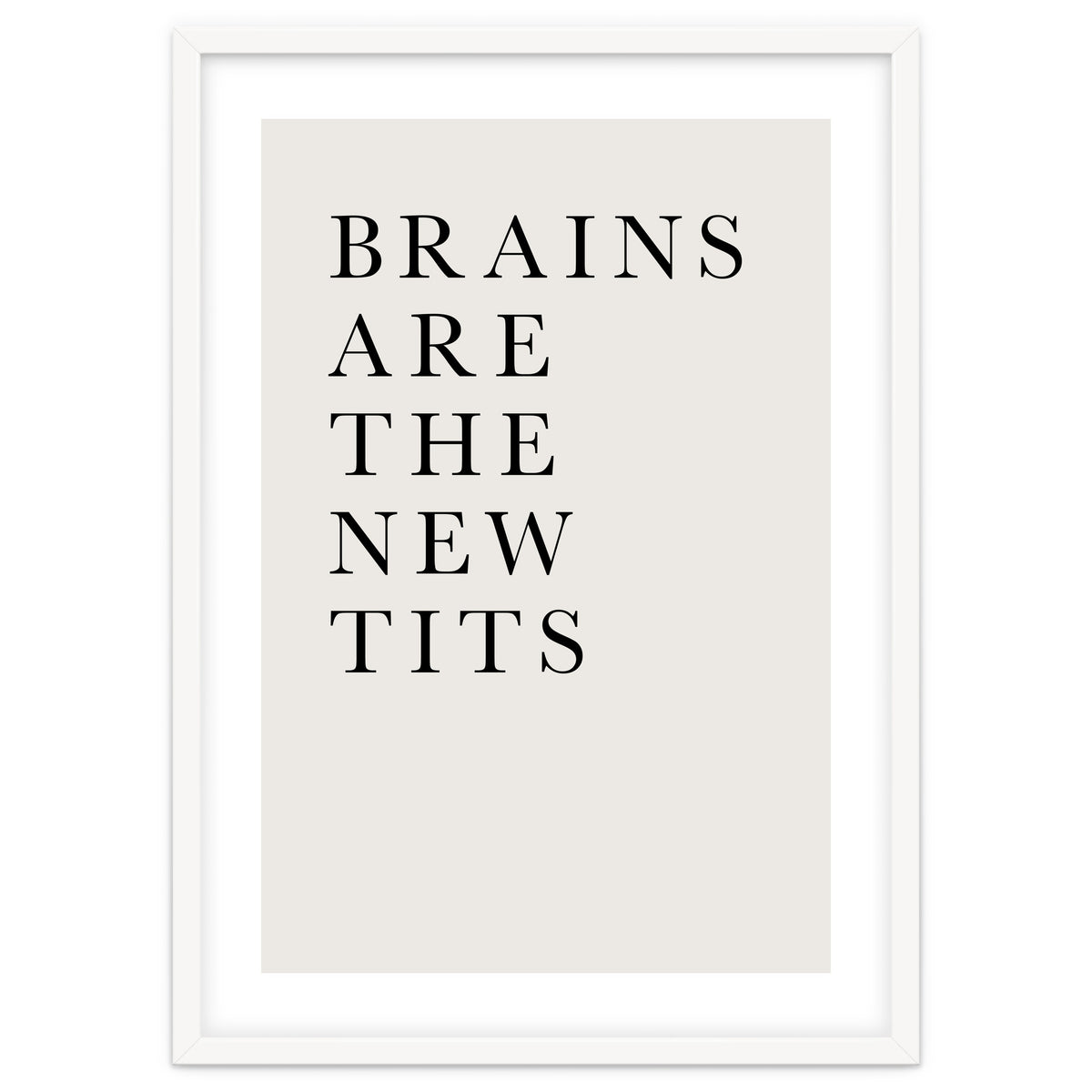 Brains Are The New Tits