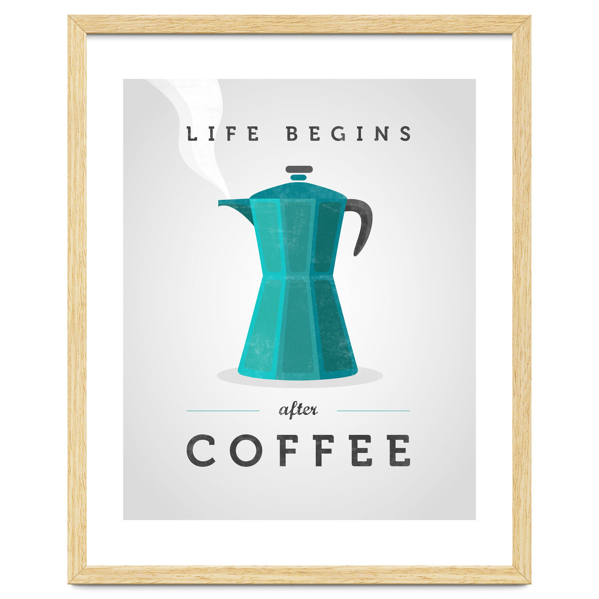 Life Begins After Coffee. Teal