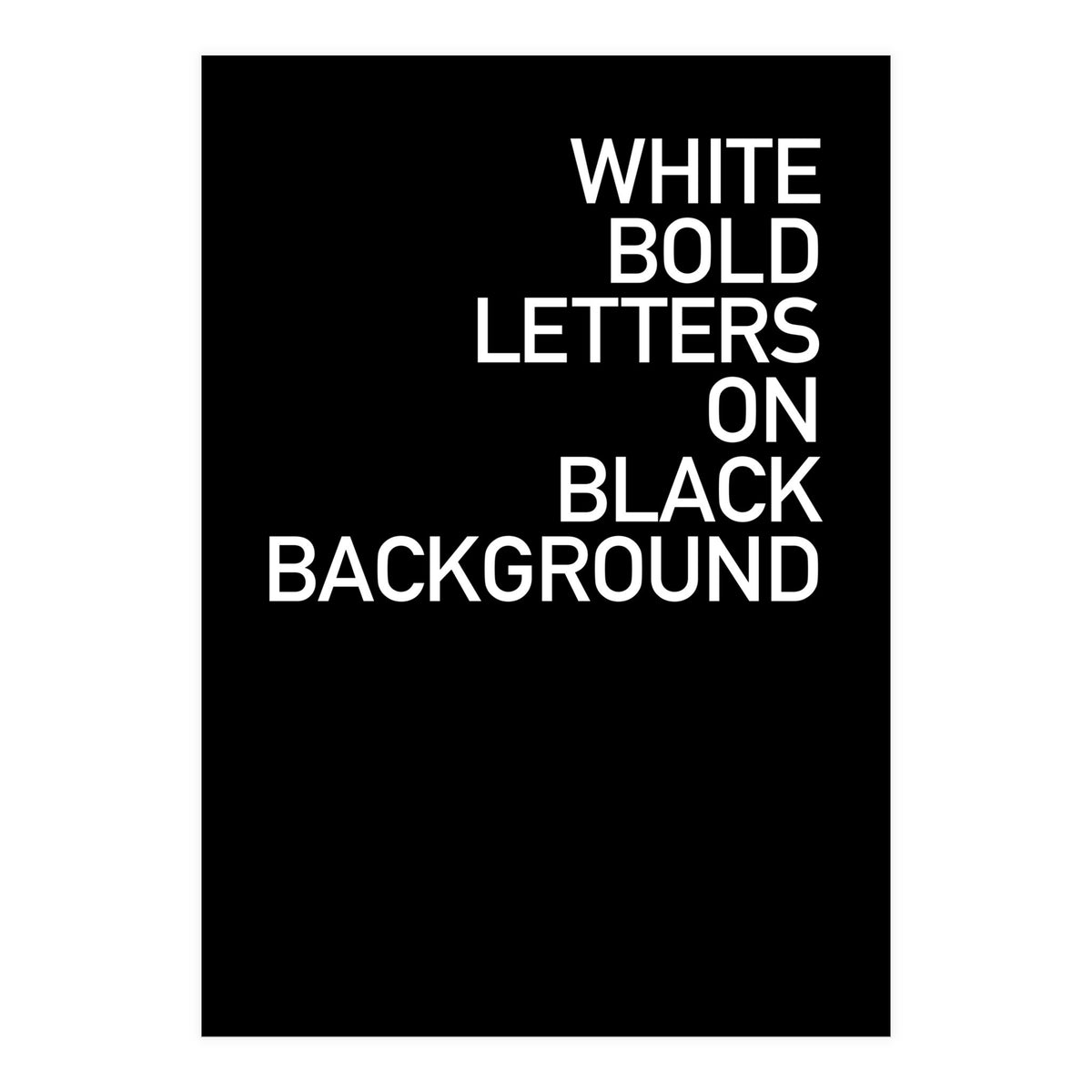 WHITE BOLD LETTERS (Print Only)