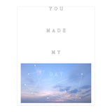 YOU MADE MY DAY (Print Only) thumbnail