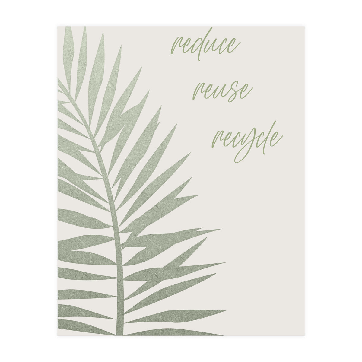 Reduce - reuse - recycle (Print Only)