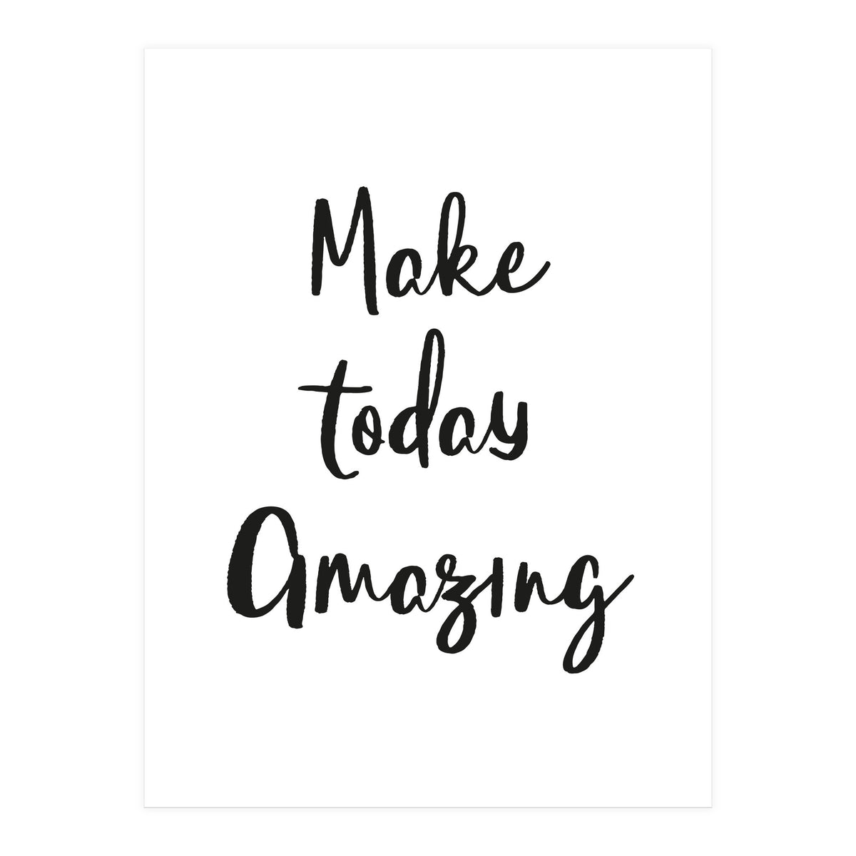 Make Today Amazing (Print Only)