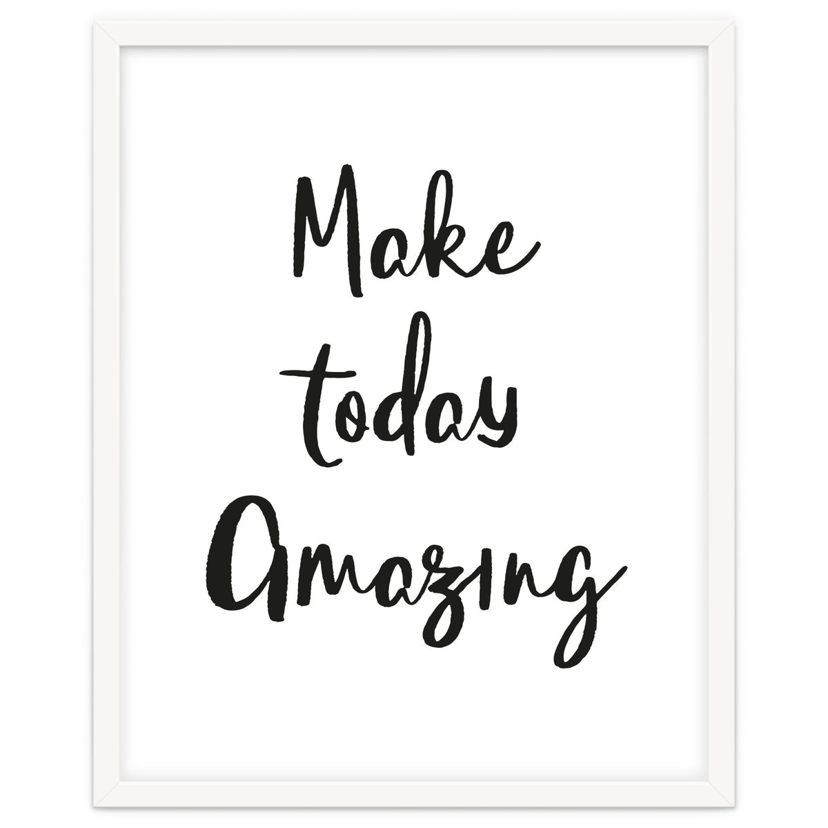 Make Today Amazing
