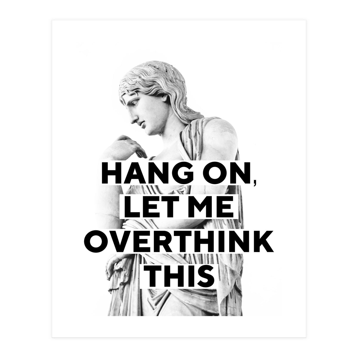 Hang On Let Me Overthink This (Print Only)