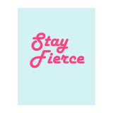 Stay Fierce (Print Only) thumbnail