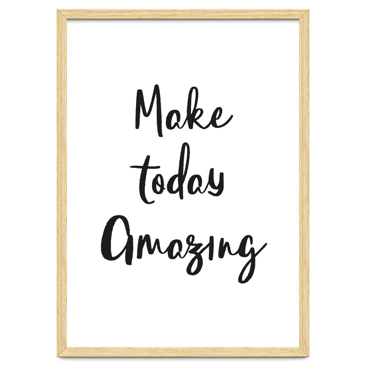 Make Today Amazing
