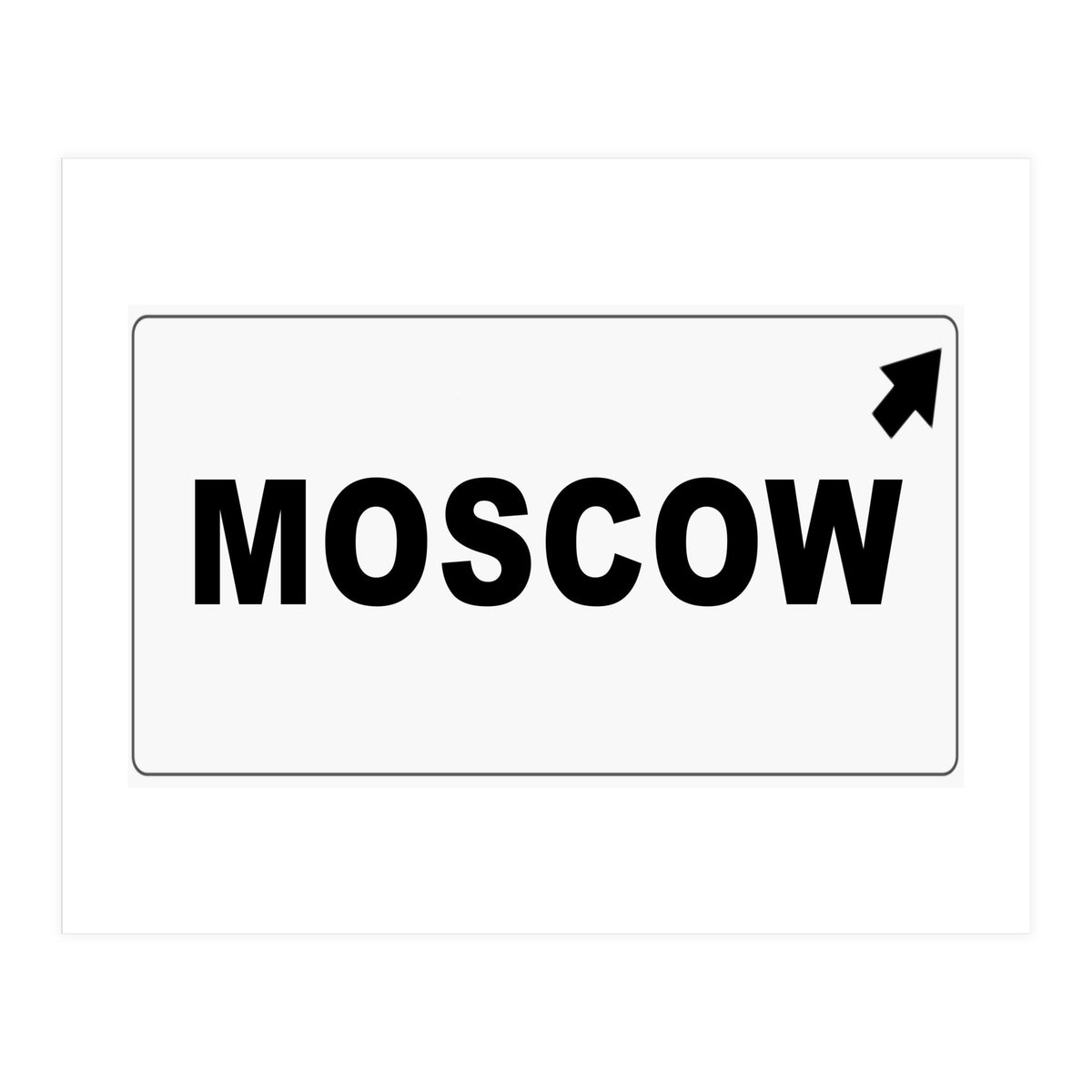 Let`s go to Moscow, Russia! White road sign (Print Only)