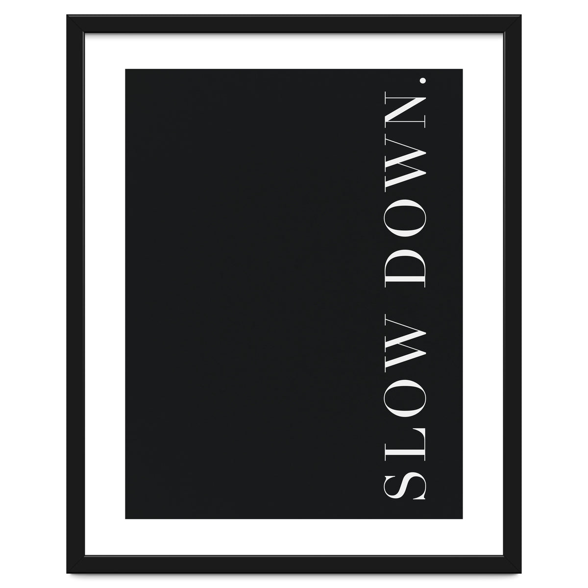 Slow Down Black
