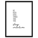NO RUSH. GOOD THINGS TAKE TIME. STAY CREATIVE. thumbnail