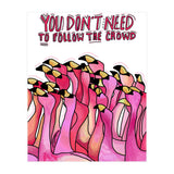 Don't Follow The Crowd (Print Only) thumbnail