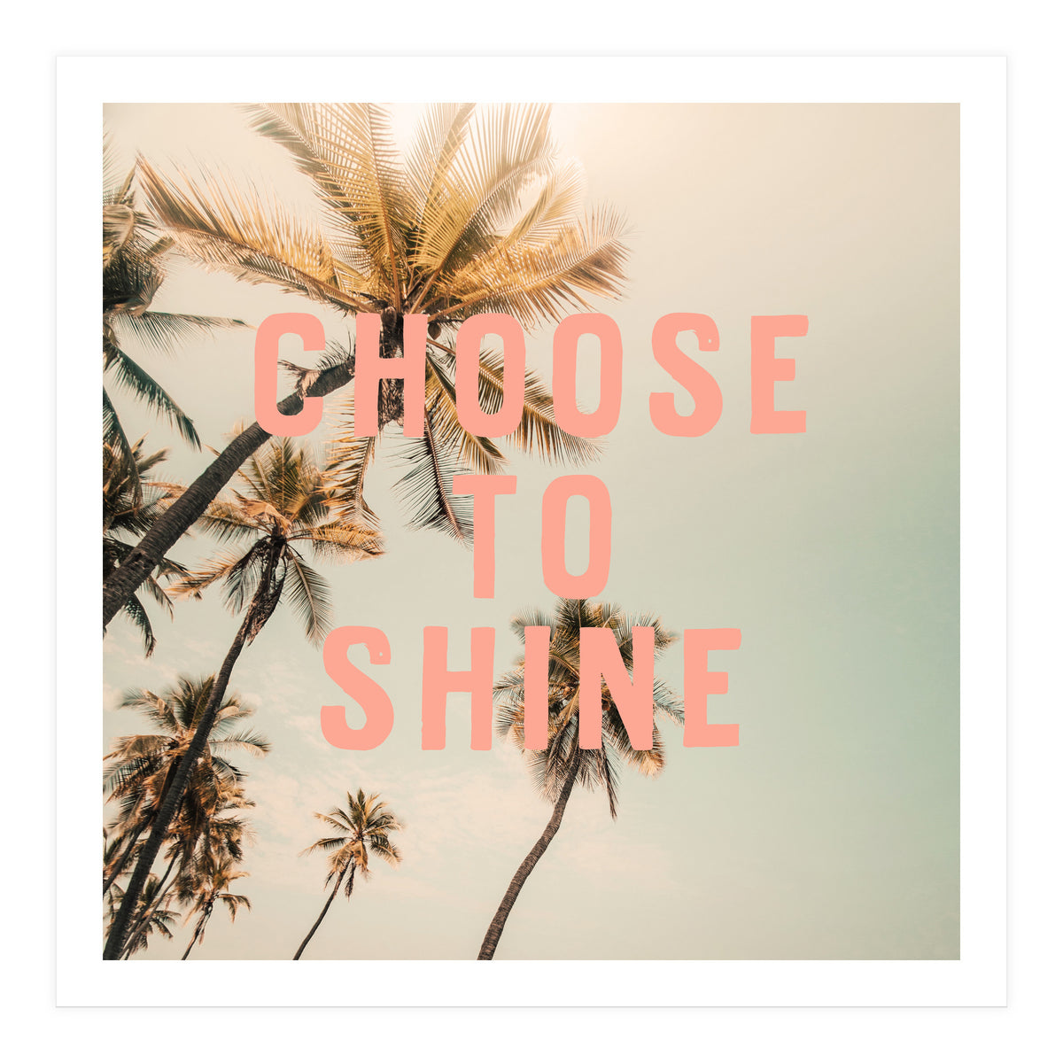 Choose To Shine  (Print Only)