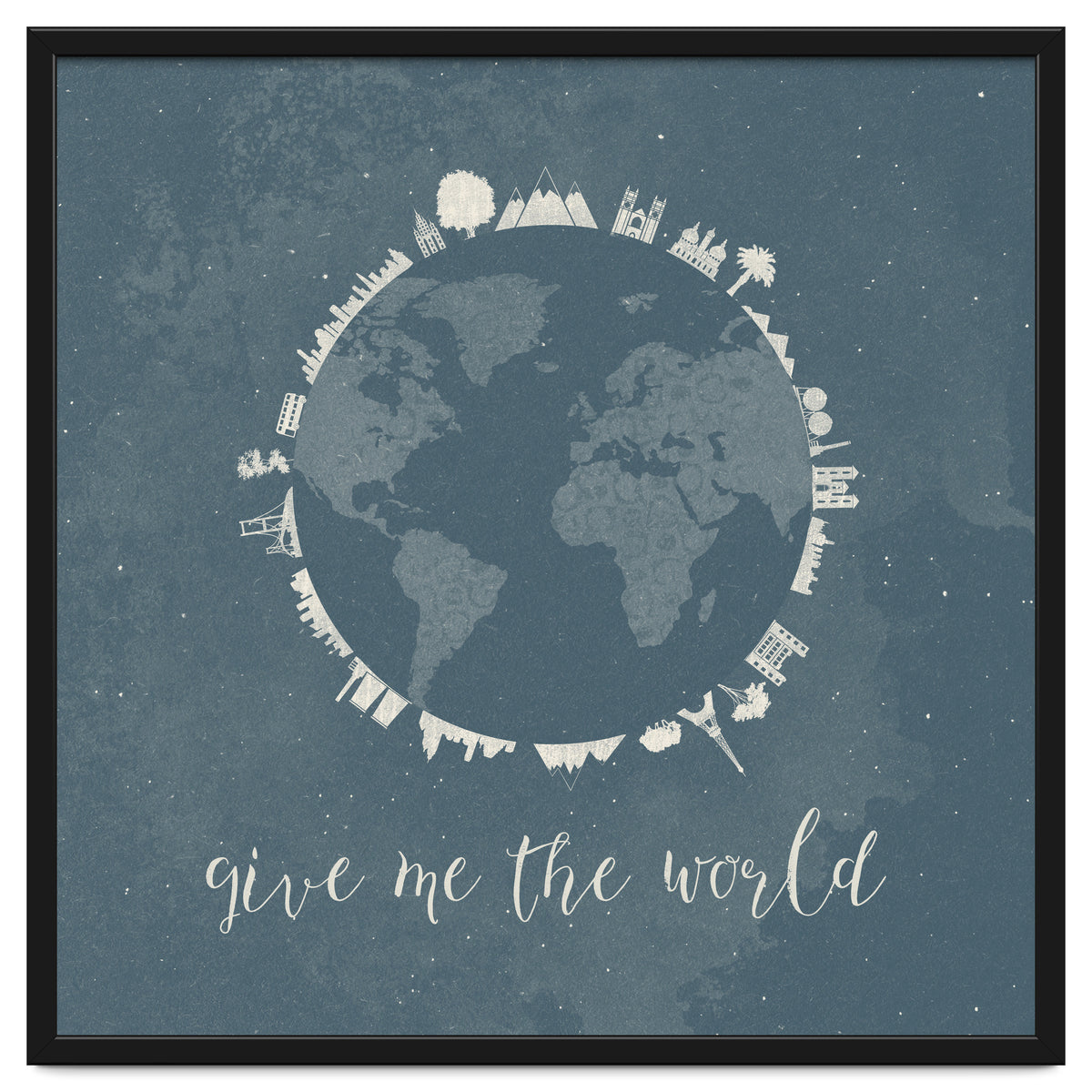 Give me the world