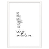NO RUSH. GOOD THINGS TAKE TIME. STAY CREATIVE. thumbnail