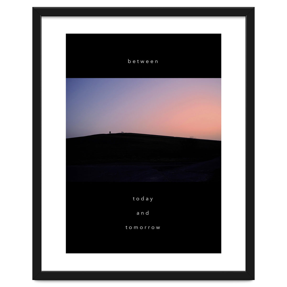 between today and tomorrow