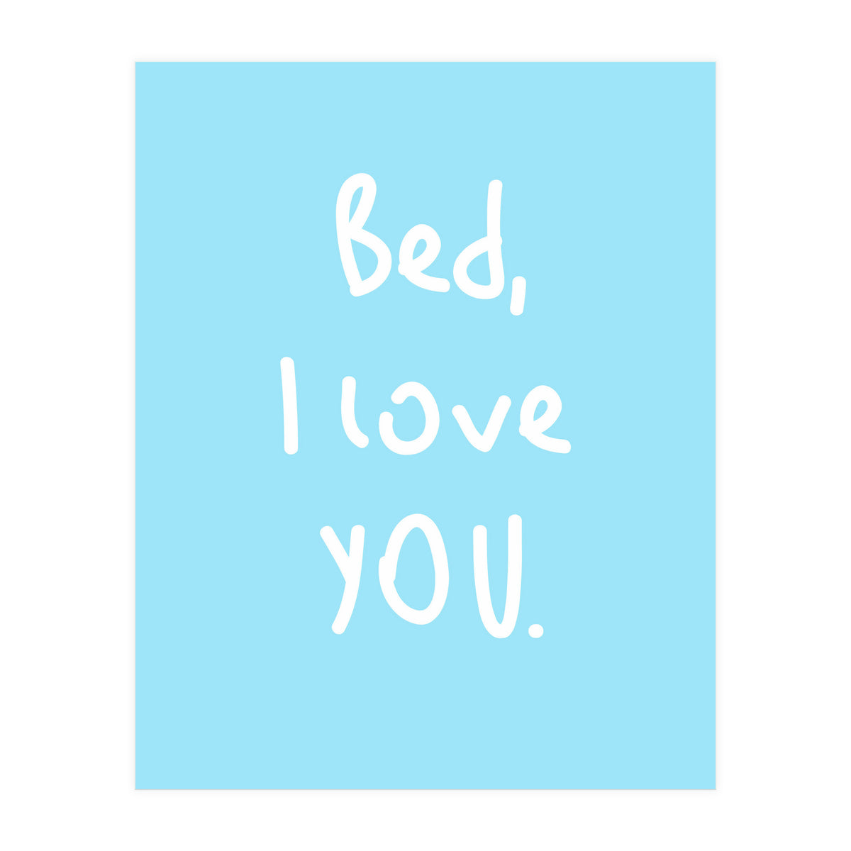 Bed I Love You (Print Only)