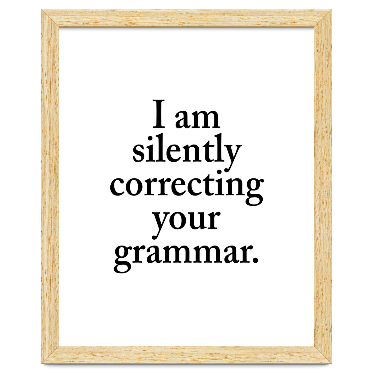 I Am Silently Correcting Your Grammar