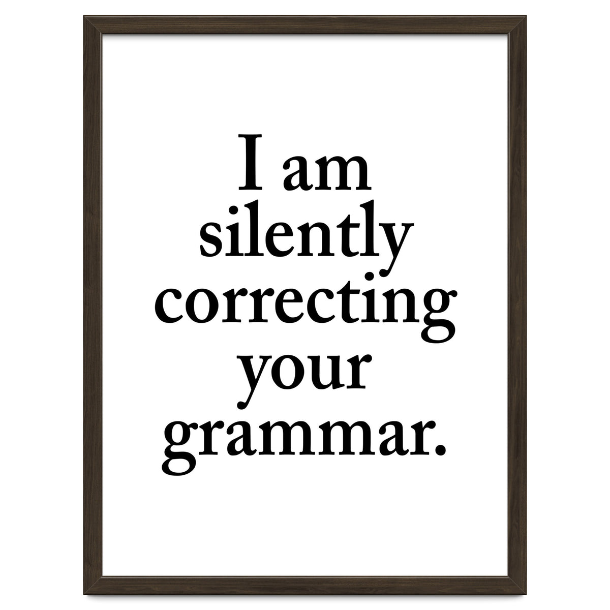 I Am Silently Correcting Your Grammar