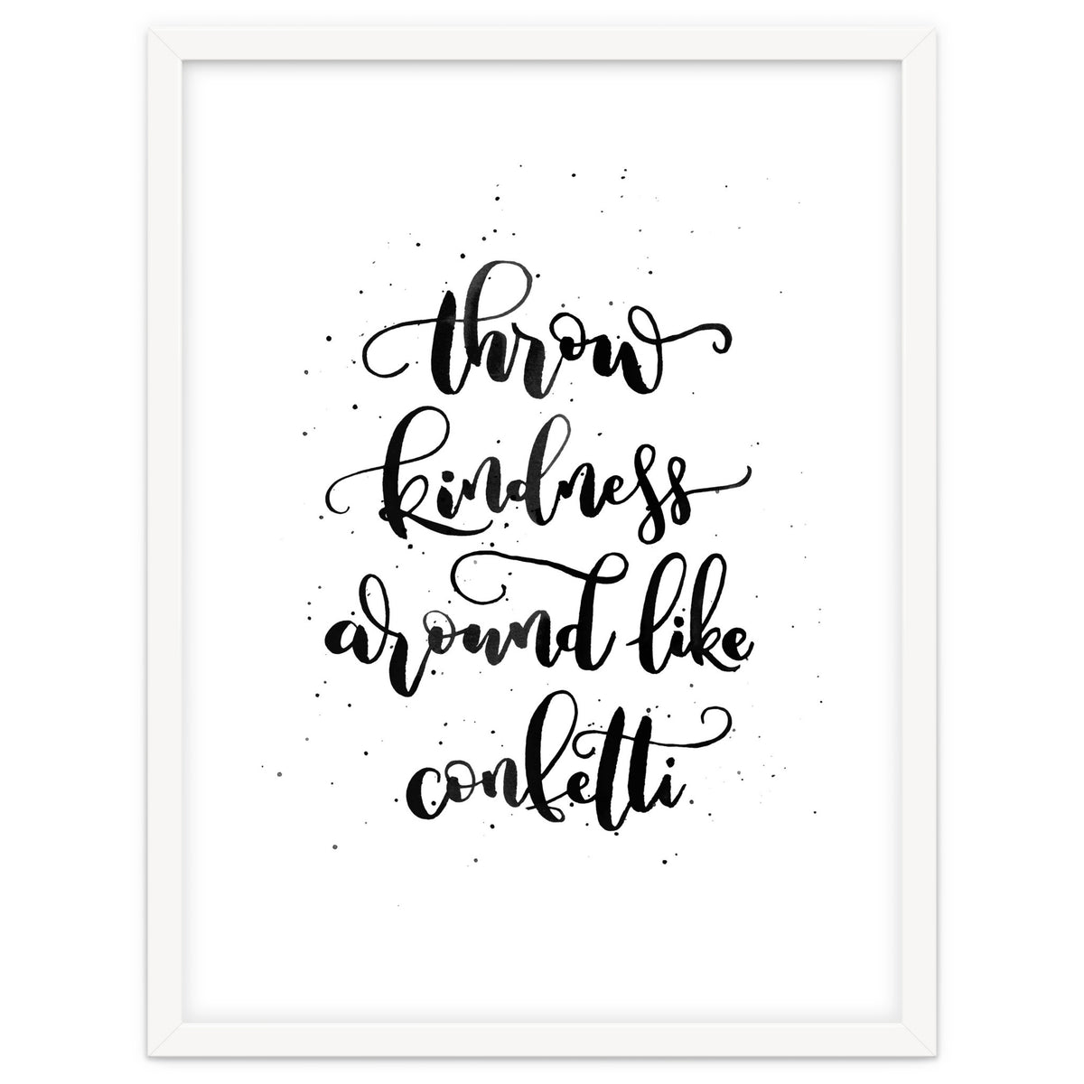 Throw Kindness Around Like Confetti
