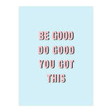 Be Good Do Good Vasare Nar (Print Only) thumbnail