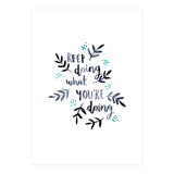 Keep Doing What You're Doing (Print Only) thumbnail