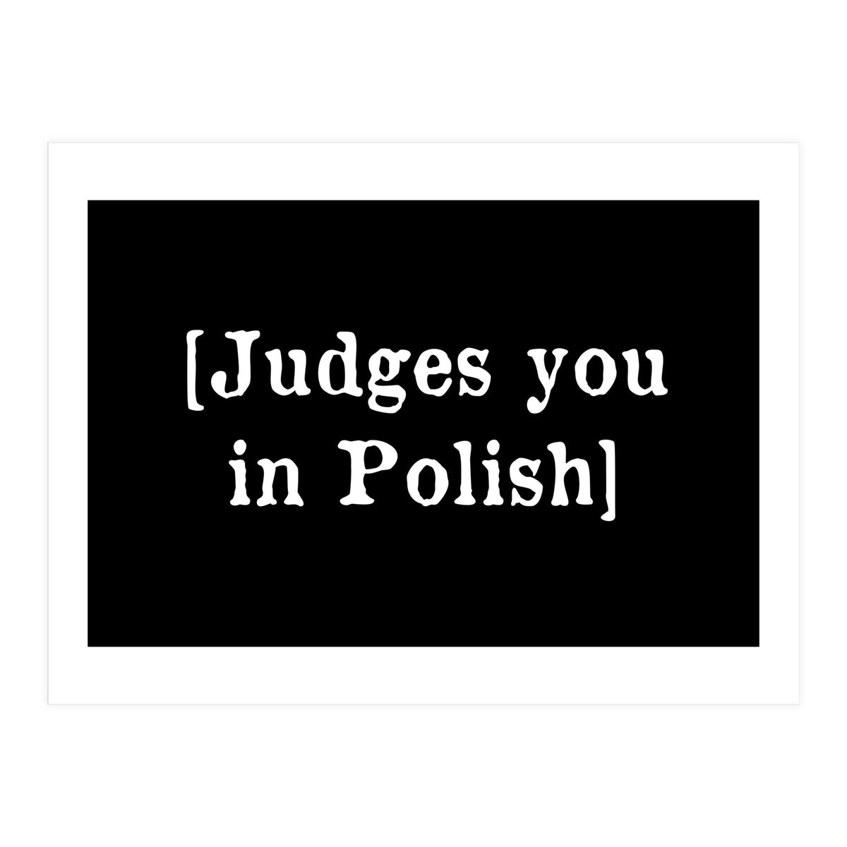Judges You In Polish (Print Only)