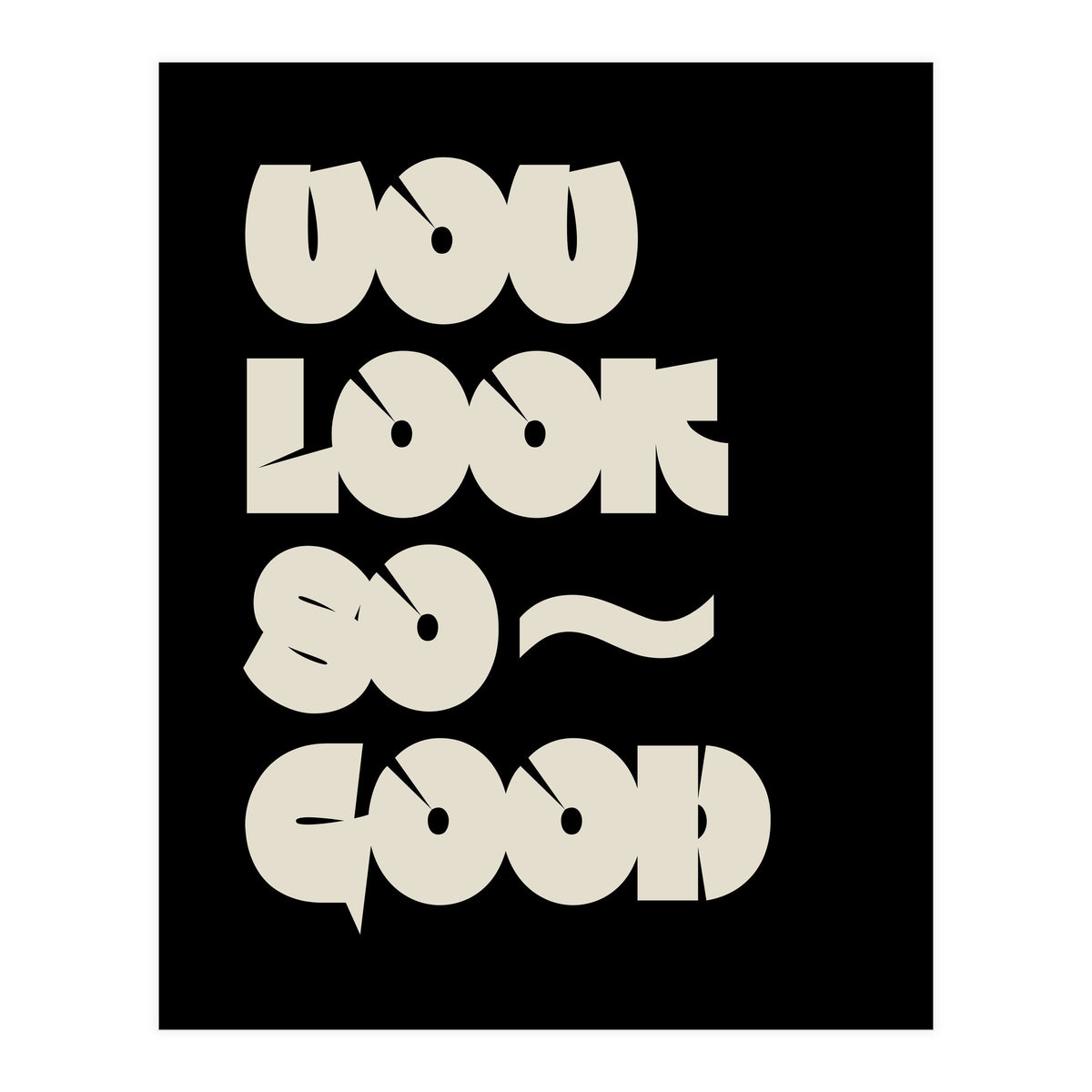 You Look So Good (Print Only)