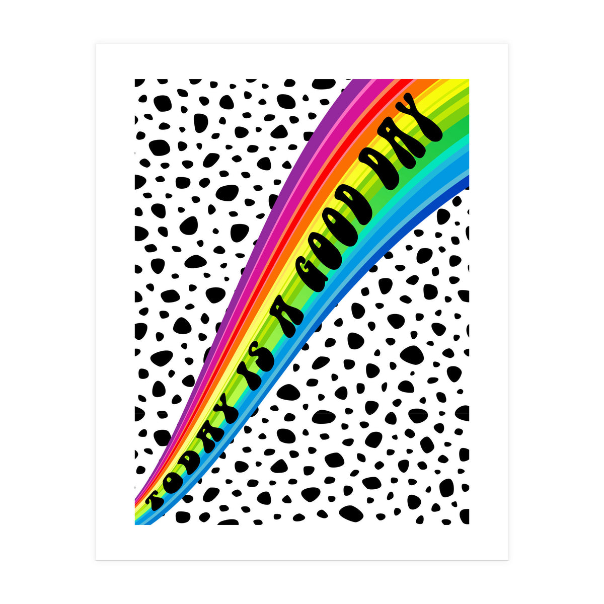 Today is a Good Day (Print Only)