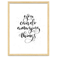 You Can Do Amazing Things