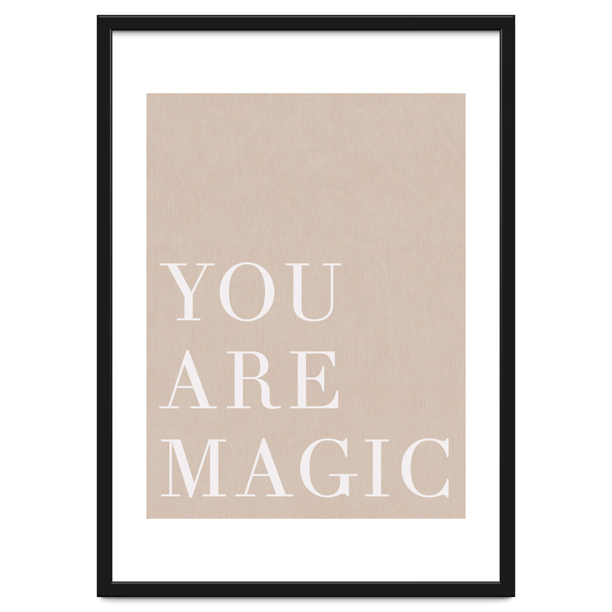 You Are Magic Beige