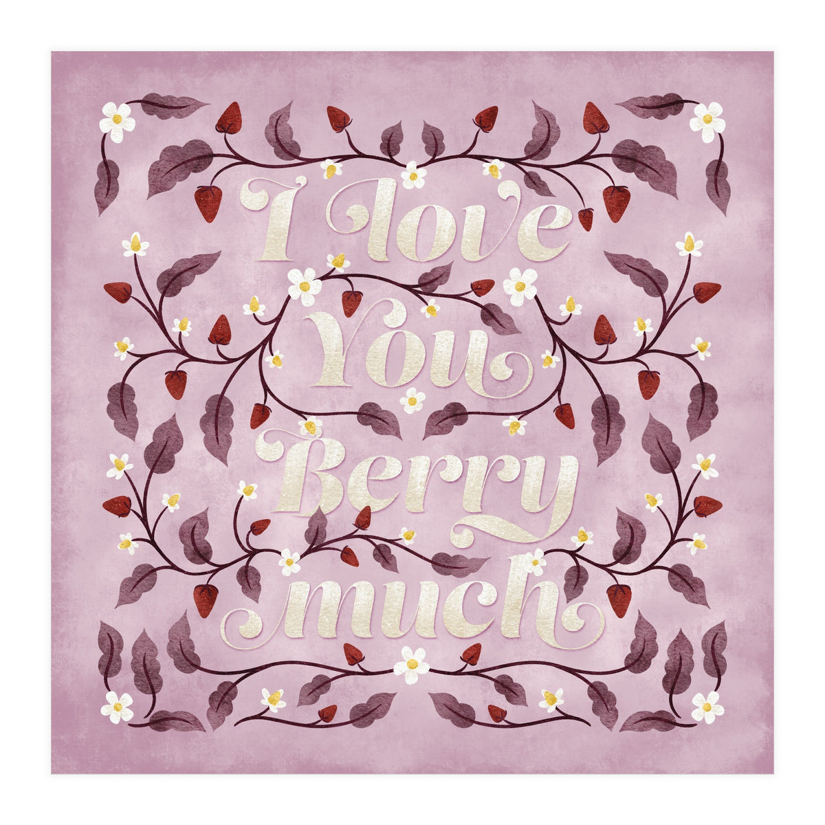 I Love You Berry Much (Print Only)