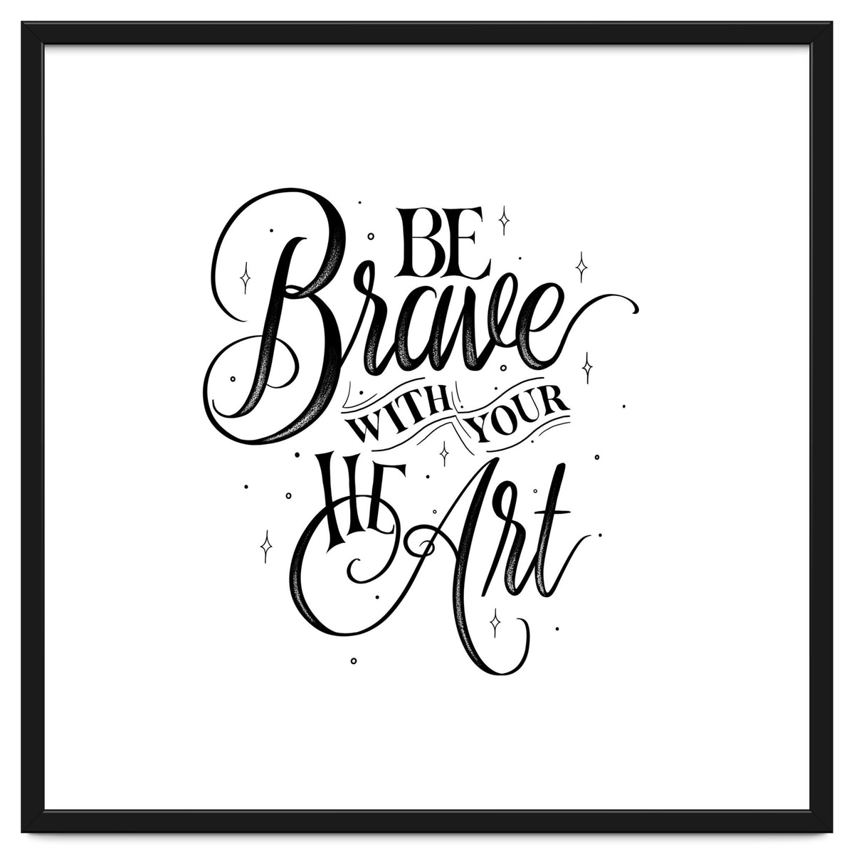Be Brave With Your Heart